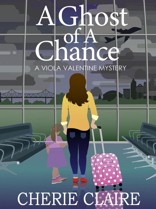 Title details for A Ghost of a Chance by Cherie Claire - Available